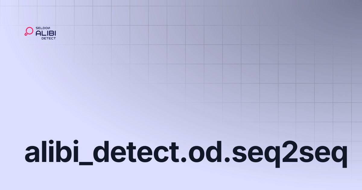 alibi_detect.od.seq2seq | Alibi Detect