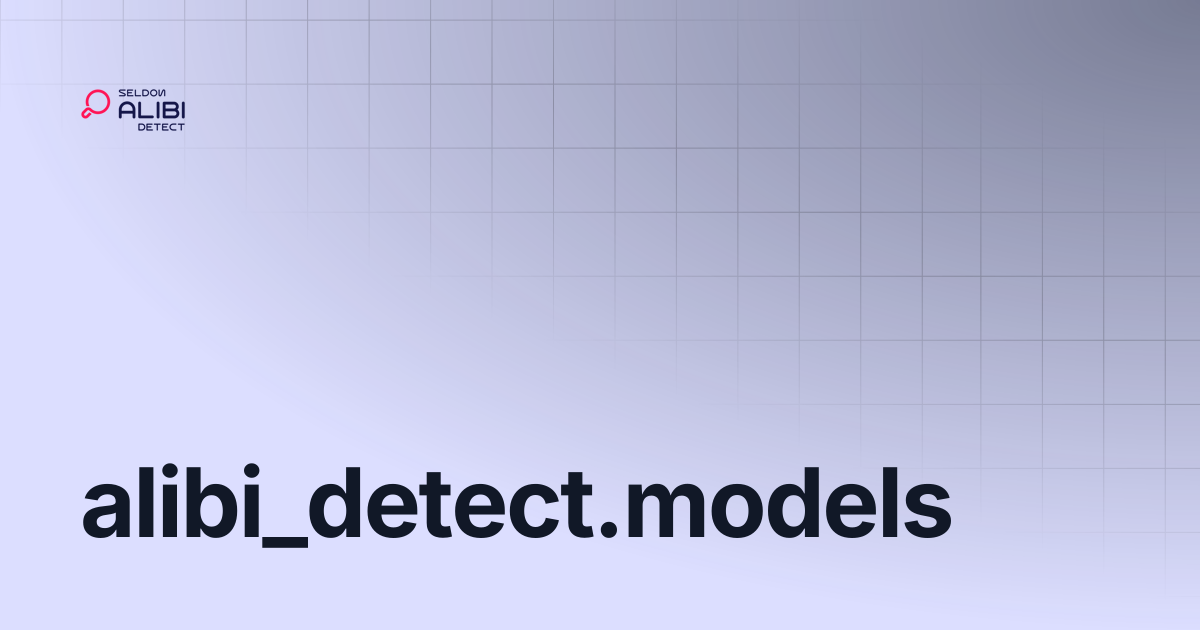 alibi_detect.models | Alibi Detect