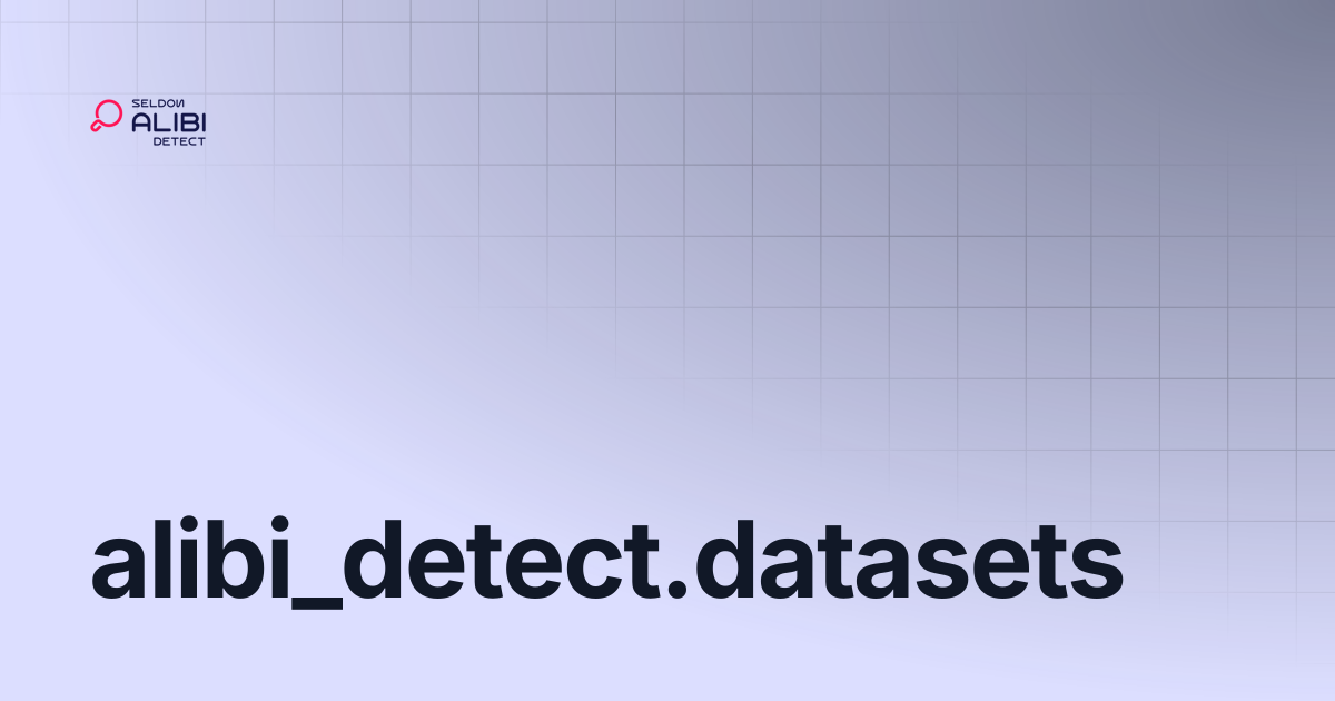 alibi_detect.datasets | Alibi Detect