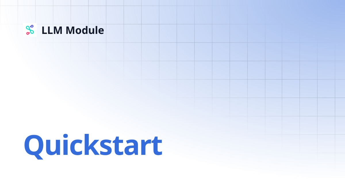 Quickstart | v0.6 | LLM Module