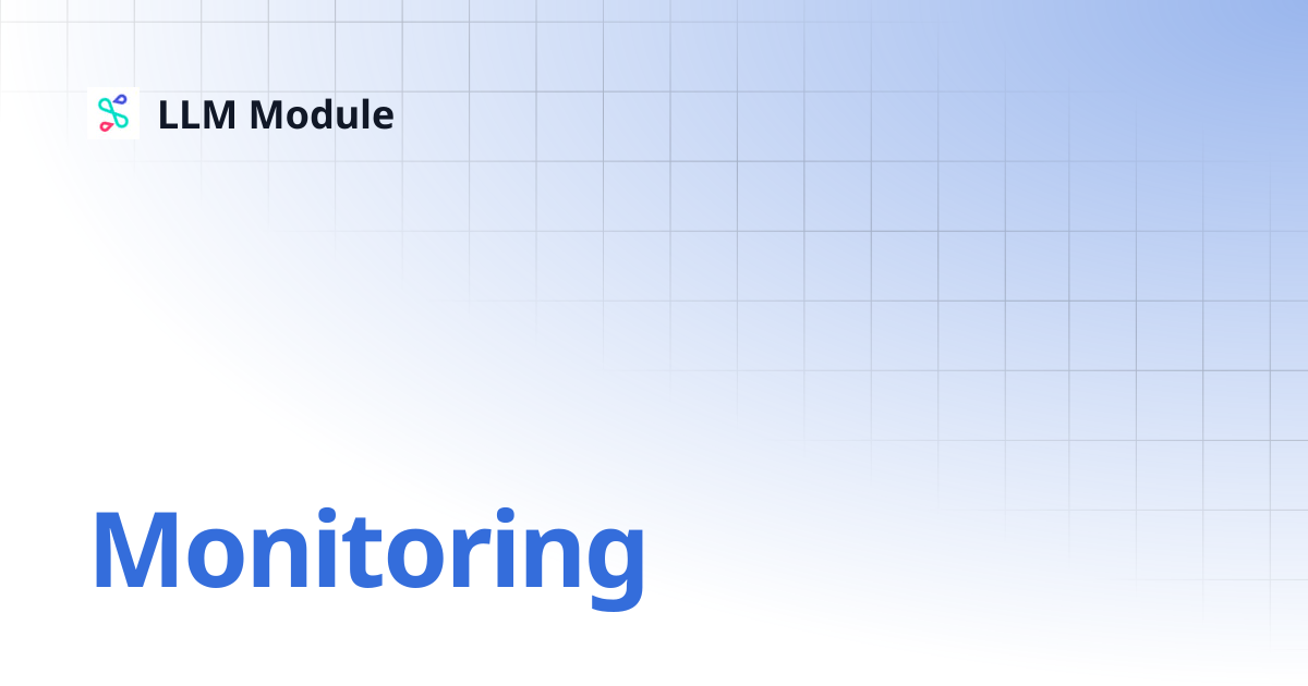 Monitoring | LLM Module