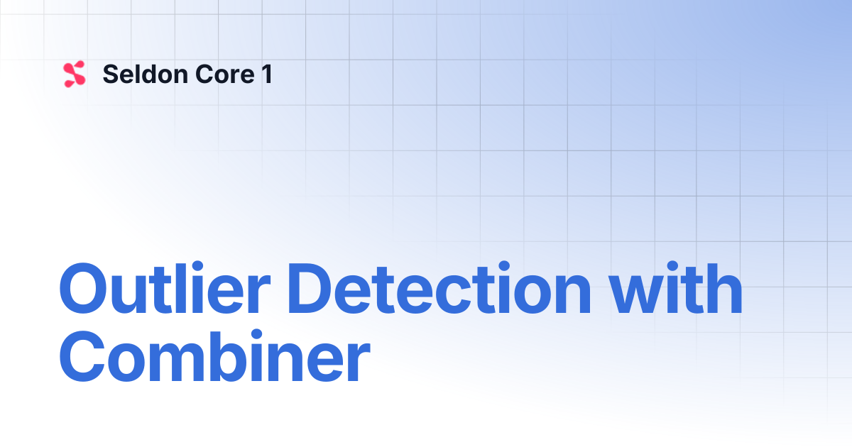 Outlier Detection with Combiner | Seldon Core 1