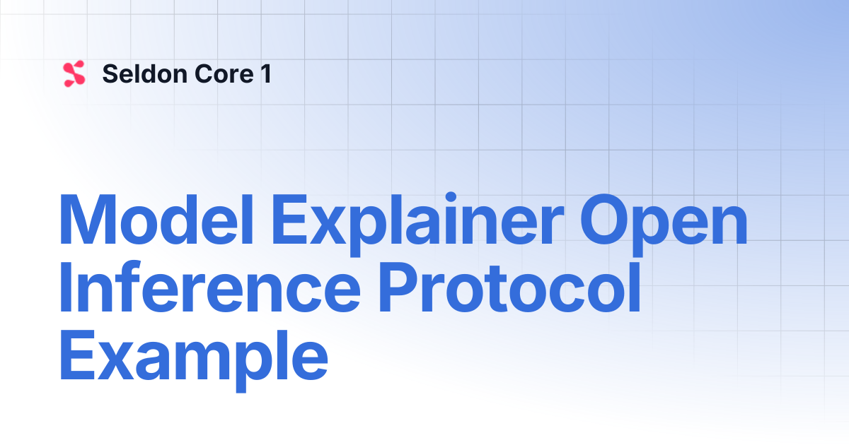 Model Explainer Open Inference Protocol Example | Seldon Core 1