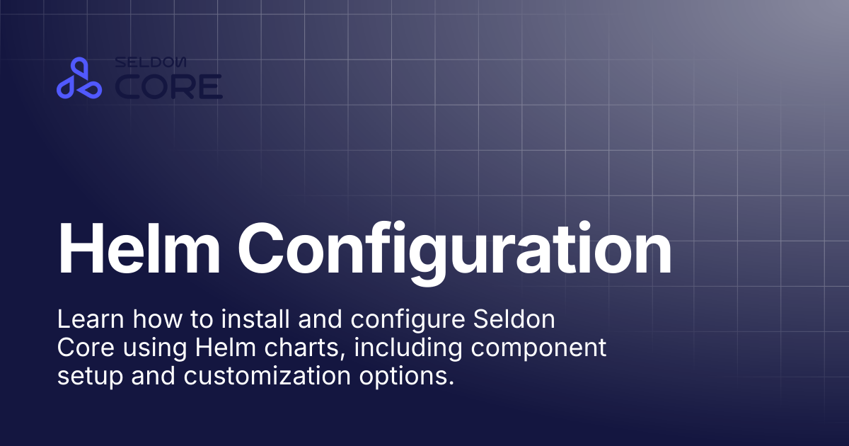 Helm Configuration | v2.10 | Seldon Core 2