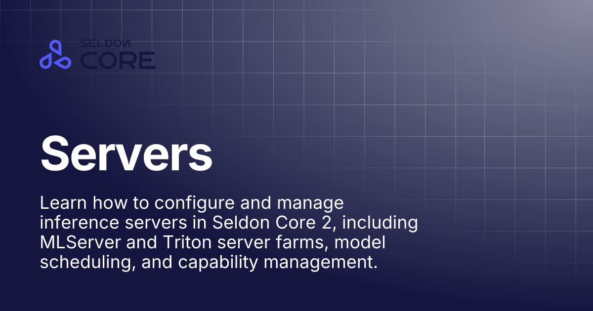 Servers | v2.10 | Seldon Core 2