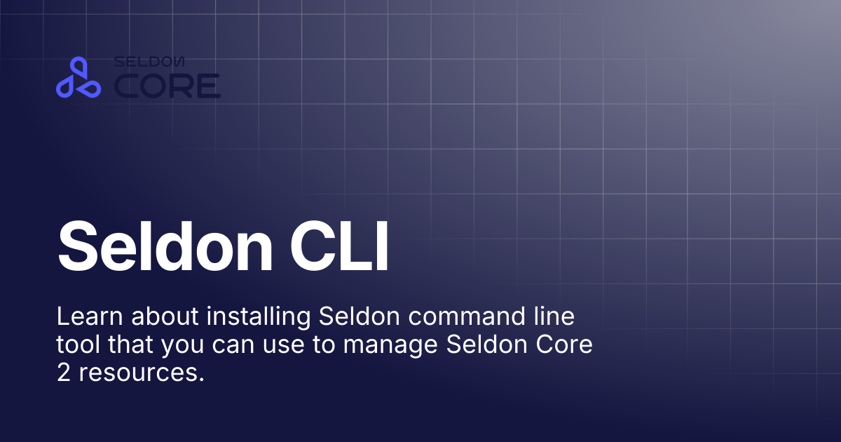 Seldon CLI | v2.8 | Seldon Core 2