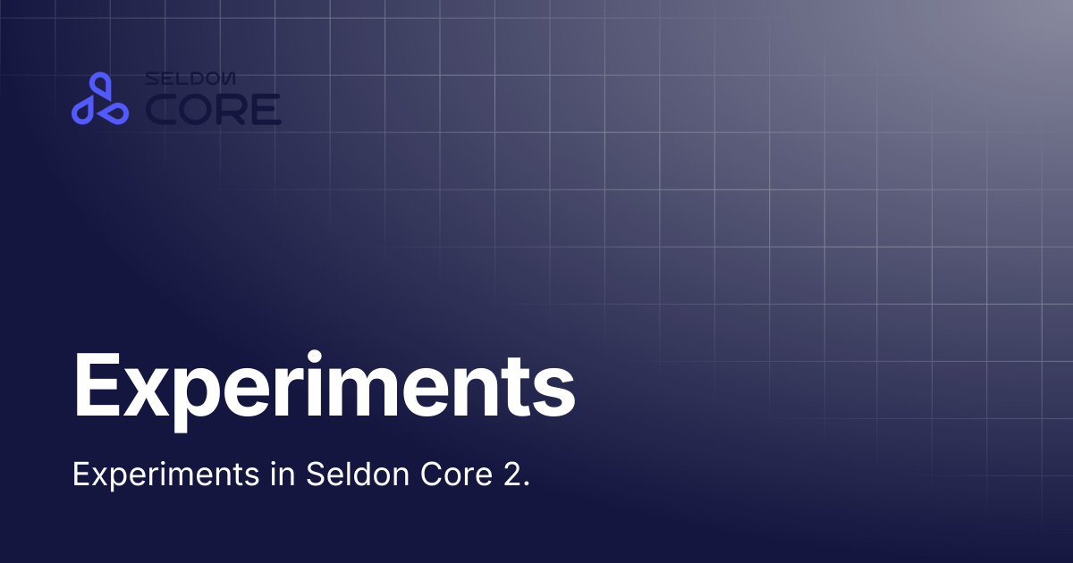 Experiments | Seldon Core 2