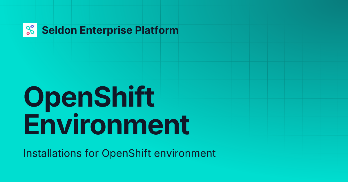 OpenShift Environment | Seldon Enterprise Platform