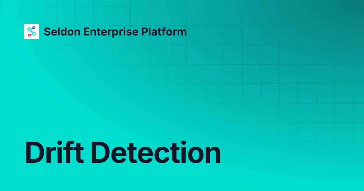 Drift Detection | Seldon Enterprise Platform