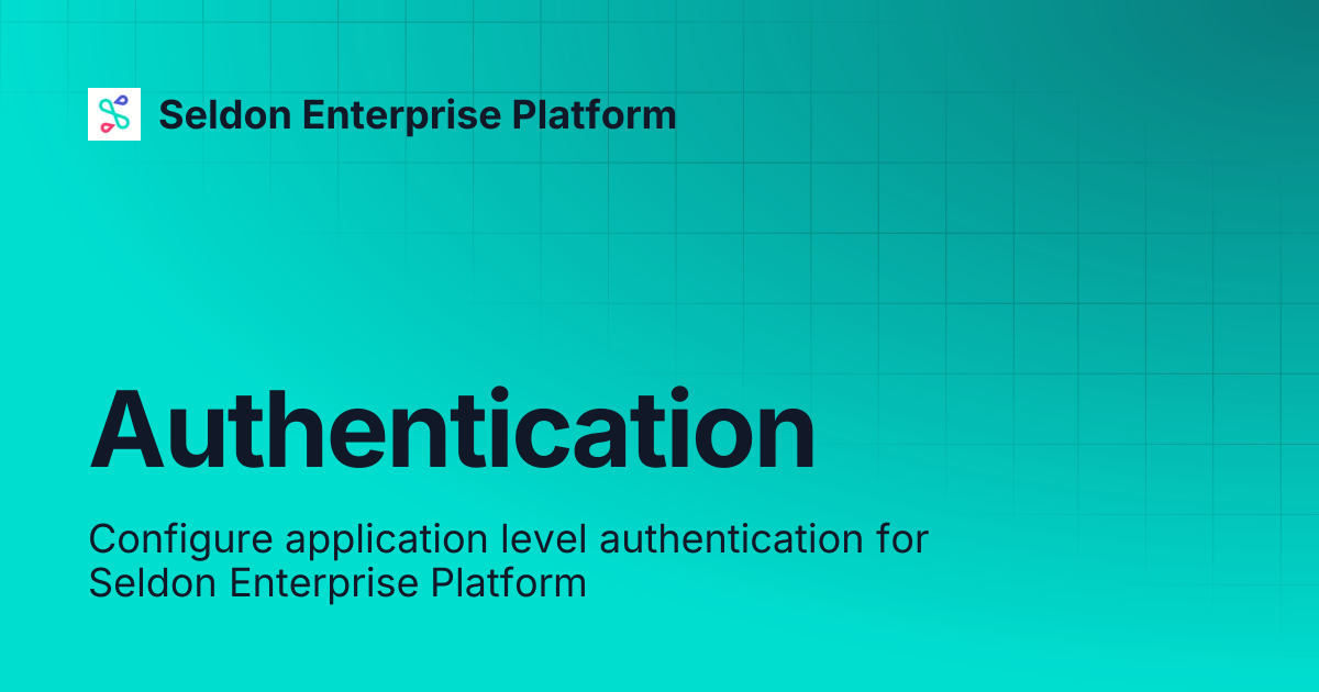 Authentication | Seldon Enterprise Platform